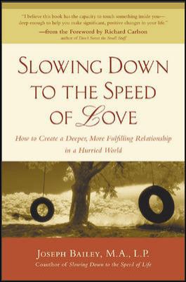 Slowing Down to the Speed of Love : How to Crea... 0071402497 Book Cover