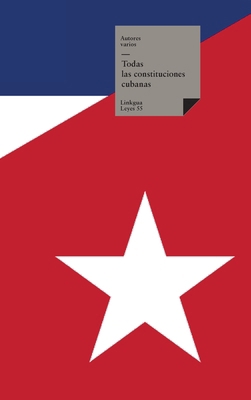 Todas las Constituciones Cubanas [Spanish] 8411265285 Book Cover