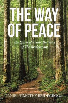 The Way of Peace: The Spirit of Truth The Voice... B0CSKSMWKJ Book Cover