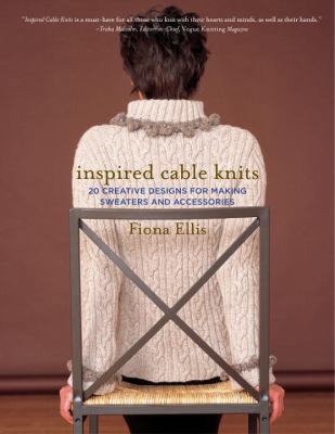 Inspired Cable Knits : 20 Creative Designs for ... B007YXYCJG Book Cover