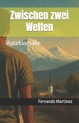 Zwischen zwei Welten: Autobiografie [German] B0FXT4FT5T Book Cover