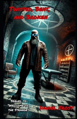Twisted, Bent and Broken B0DQQ1K8V7 Book Cover
