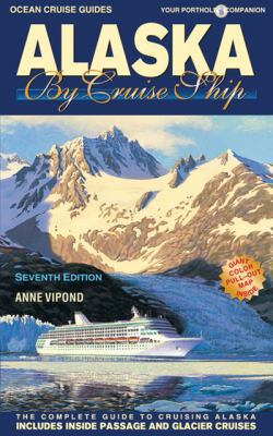 Alaska by Cruise Ship: The Complete Guide to Cr... 0980957370 Book Cover