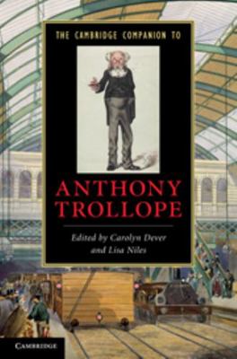 The Cambridge Companion to Anthony Trollope 0521886368 Book Cover