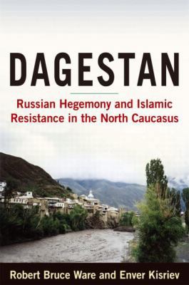 Dagestan: Russian Hegemony and Islamic Resistan... 0765620294 Book Cover