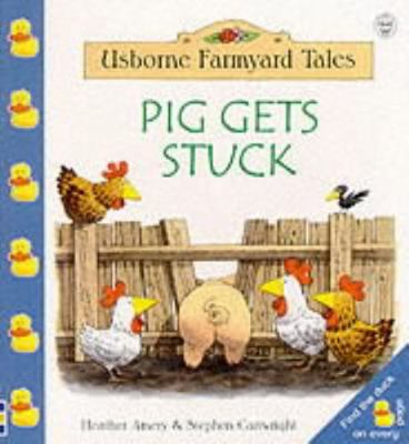Pig Gets Stuck (Farmyard Tales Little Book) 0746039123 Book Cover