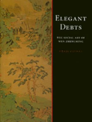 Elegant Debts: The Social Art of Wen Zhengming 0824827724 Book Cover