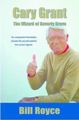 Cary Grant: The Wizard of Beverly Grove 0967392063 Book Cover