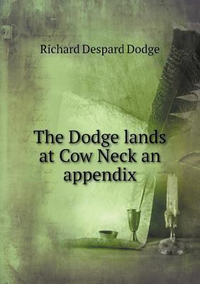 The Dodge lands at Cow Neck an appendix 5518780397 Book Cover