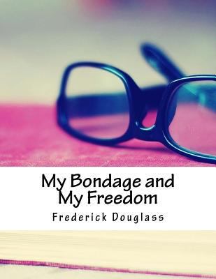 My Bondage and My Freedom 1979683654 Book Cover