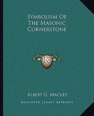 Symbolism Of The Masonic Cornerstone 1162846976 Book Cover