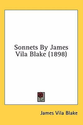 Sonnets By James Vila Blake (1898) 0548929882 Book Cover