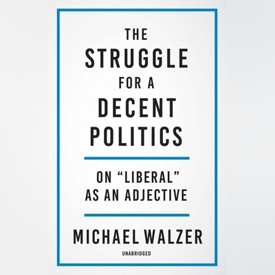 The Struggle for a Decent Politics: On Liberal ... B0BBS8VJ3F Book Cover