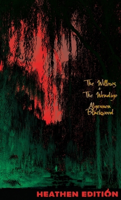 The Willows + The Wendigo (Heathen Edition) 1963228197 Book Cover