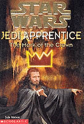 The Mark of the Crown ( " Star Wars " Jedi Appr... 0439014484 Book Cover