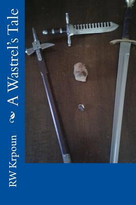 A Wastrel's Tale 1721287450 Book Cover
