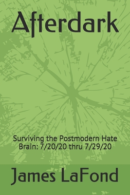 Afterdark: Surviving the Postmodern Hate Brain:... B08QSPMP9W Book Cover