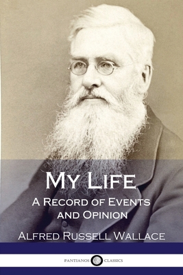 My Life: A Record of Events and Opinion 1979288607 Book Cover