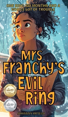 Mrs. Franchy's Evil Ring and the Six Months Tha... B0BVTJMKWK Book Cover
