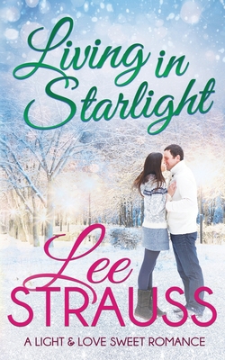 Living in Starlight: a clean sweet romance - a ... 1774090511 Book Cover
