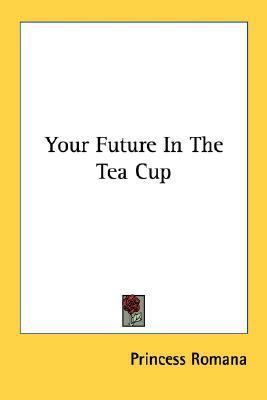 Your Future In The Tea Cup 1432575880 Book Cover