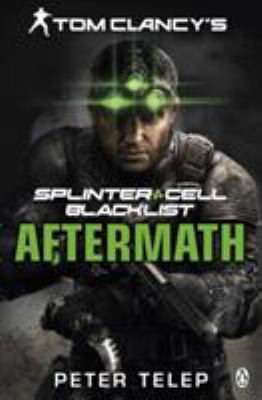Tom Clancy's Splinter Cell: Blacklist Aftermath 1405914416 Book Cover
