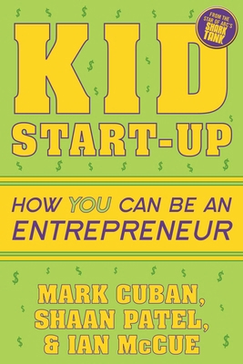 Kid Start-Up: How You Can Become an Entrepreneur 1635764726 Book Cover