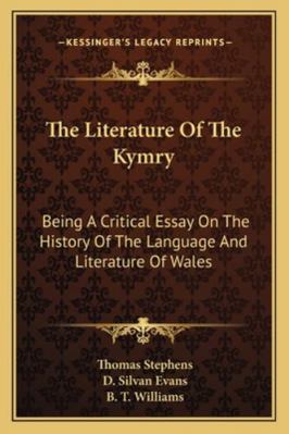 The Literature Of The Kymry: Being A Critical E... 1163126616 Book Cover