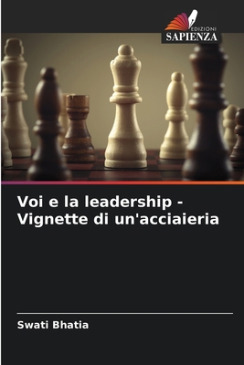 Voi e la leadership - Vignette di un'acciaieria [Italian] 6205699532 Book Cover