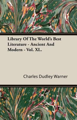 Library of the World's Best Literature - Ancien... 1445593416 Book Cover