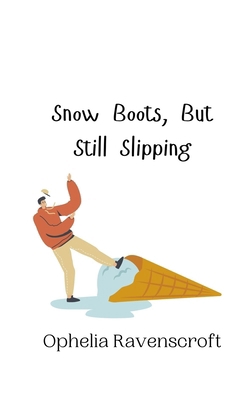 Snow Boots, But Still Slipping 9916942358 Book Cover