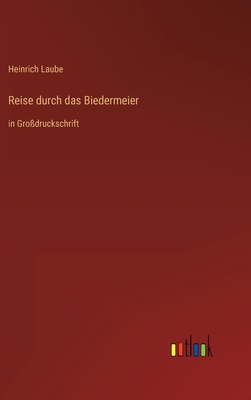 Reise durch das Biedermeier: in Großdruckschrift [German] 3368474677 Book Cover
