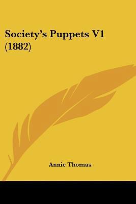 Society's Puppets V1 (1882) 143709340X Book Cover