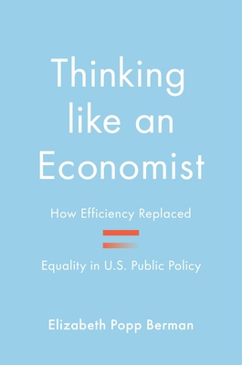 Thinking Like an Economist: How Efficiency Repl... 0691248885 Book Cover