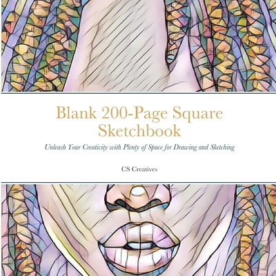 Blank 200-Page Square Sketchbook: Unleash Your ... 144779513X Book Cover