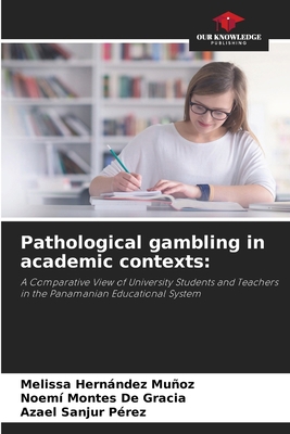 Pathological gambling in academic contexts 6209091008 Book Cover