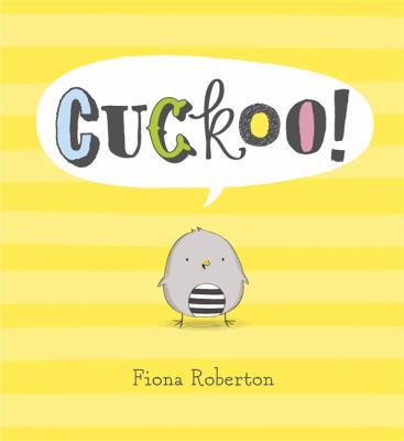 Cuckoo!. by Fiona Roberton 1444912607 Book Cover