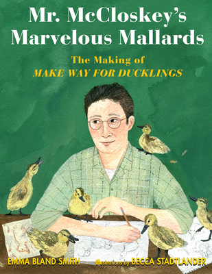 Mr. McCloskey's Marvelous Mallards: The Making ... 1635923921 Book Cover