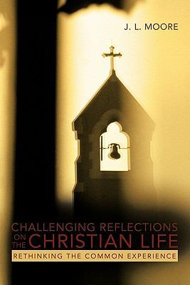 Challenging Reflections on the Christian Life: ... 1449715605 Book Cover