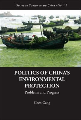 Politics of China's Environmental Protection: P... 9812838694 Book Cover