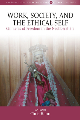 Work, Society, and the Ethical Self: Chimeras o... 1800732252 Book Cover