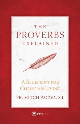 The Proverbs Explained: A Blueprint for Christi... 1682780260 Book Cover