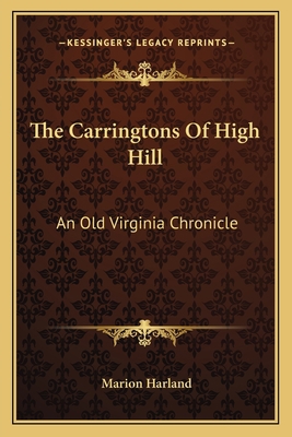 The Carringtons Of High Hill: An Old Virginia C... 116378396X Book Cover