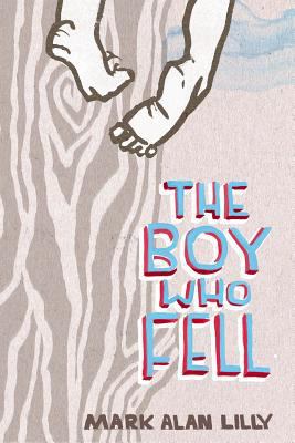 The Boy Who Fell: A Father's Memoir of Love, Co... 0989174107 Book Cover