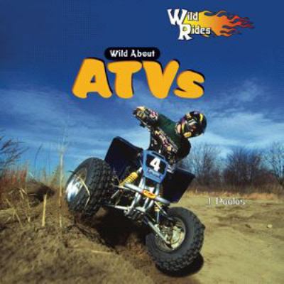 Wild about ATVs 1404237933 Book Cover