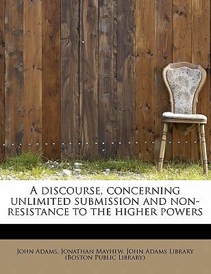 A Discourse, Concerning Unlimited Submission an... 1241277303 Book Cover