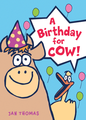 A Birthday for Cow! 0544850025 Book Cover