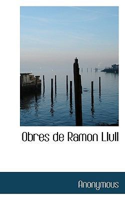 Obres de Ramon Llull [Catalan] 1116989662 Book Cover