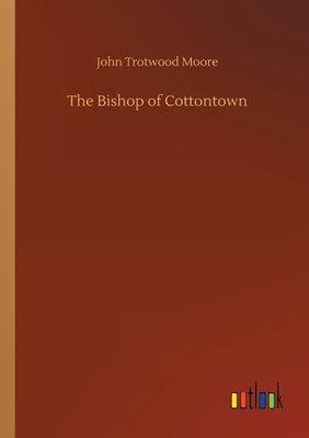 The Bishop of Cottontown 3752411619 Book Cover