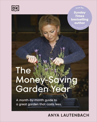 The Money-Saving Garden Year: A Month-By-Month ... 0241733065 Book Cover